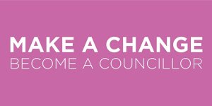 A pink poster with the words Make a Change Become a Councillor 